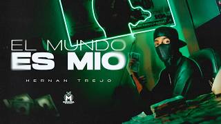 Hernan Trejo - EL MUNDO ES MIO (Video Oficial)