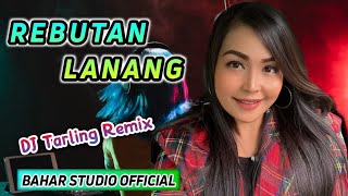 REBUTAN LANANG - DIAN ANIC // DJ TARLING REMIX