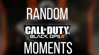 CoD:Bo3 Random Moments