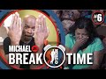 [#6] 3000 Women and Me | Break Time | Michael Jr.