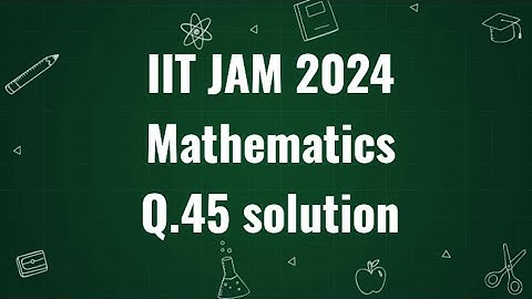 IIT JAM 2024 Mathematics solution | Q.45 | Maths with IITIANS