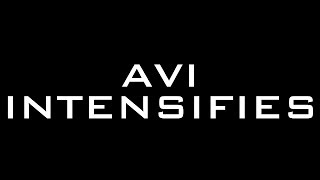 AVI INTESIFIES...