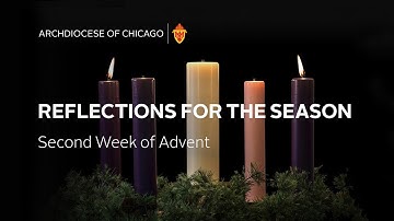 Reflection for the Second Week of Advent