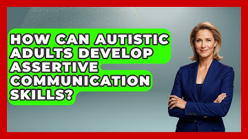 How Can Autistic Adults Develop Assertive Communication Skills? - Answers About Autism
