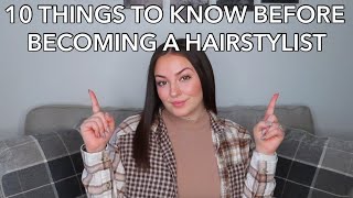 10 THINGS TO KNOW BEFORE BECOMING A HAIRSTYLIST!