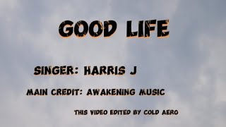 Harris J -Good life lyrics ||Awakening Music||Harris J||Cold Aero||#awakening