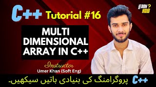 multi-dimensional array in c++ with example in (Urdu/hindi) | Tutorial 16 | learn how