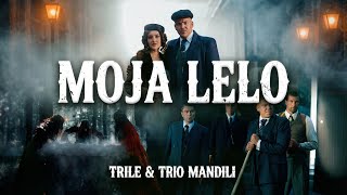 TRILE X TRIO MANDILI - MOJA LELO (OFFICIAL VIDEO)
