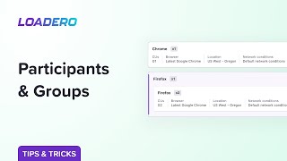 Loadero Tipstricks E2 - Participants And Groups
