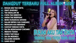 BUKAN AKU TAK CINTA SHINTA ARSINTA & LALA WIDY DANGDUT VIRAL FULL ALBUM TERBARU 2025 Kocak Dut