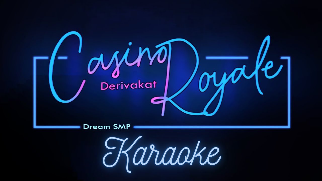 Derivakat - Casino Royale (Karaoke w/ Backing Vocals)