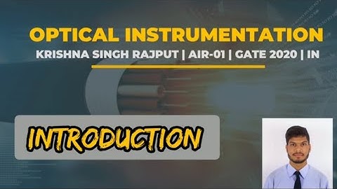 Optical Instrumentation | Introduction | Lecture#0 | Krishna Singh Rajput
