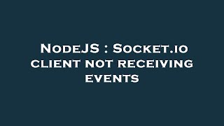NodeJS : Socket.io client not receiving events