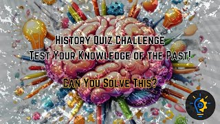 History Quiz Challenge: Test Your Knowledge of the Past! || QuizWiz Hub