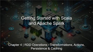 Apache Spark with Scala Chapter 4 | RDD Operations - Transformations, Actions, Persistence & Caching