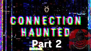 Connection Haunted Part 2 (Switch)