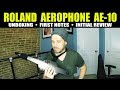 ROLAND AEROPHONE AE10 - UNBOXING - FIRST NOTES - REVIEW