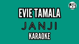 EVIE TAMALA  JANJI  KAROEKE  no vocal