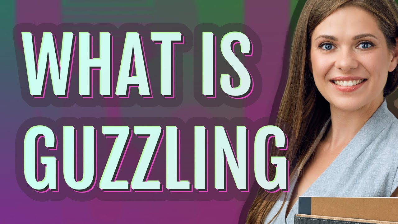 Guzzling | meaning of Guzzling