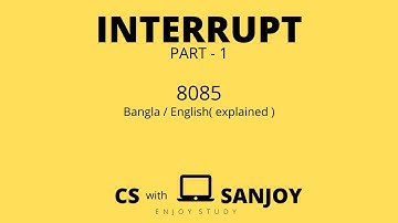 Interrupt in 8085 (explained) | Part-1  | 8085 microprocessor | Bangla | Sanjoy Ghosh