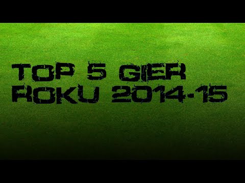 TOP 5 GIER ROKU 2014-15