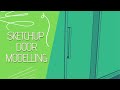 #7 Sketchup Door Modelling