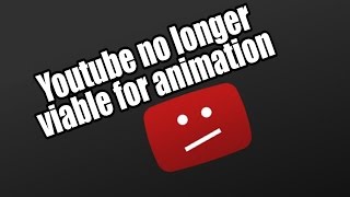Changes With Youtube And What It Means For Us And Animation On Youtube As A Whole