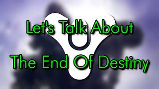 Let's Talk About The End Of Destiny...