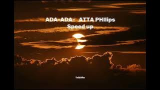 Atta Philips ADA-ADA Speed up