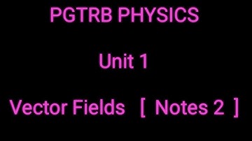 TN PGTRB PHYSICS || Unit 1 || Vector Fields