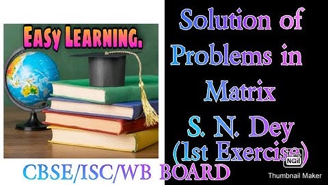Unit-04: Solution of Problems of Matrix (Exercise -1)|| S. N. Dey|| Easy Learning ||