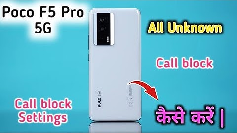 How To Block Unknown Call In Poco F5 Pro, How To Block Call Setting In Poco F5 Pro,