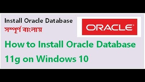 How to Install Oracle Database 11g on Windows 10