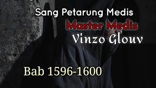 Bab 1596-1600 Hanya Menginginkan Nyawa Vinzo | Sang Petarung Medis | Master Medis Vinzo Glouv