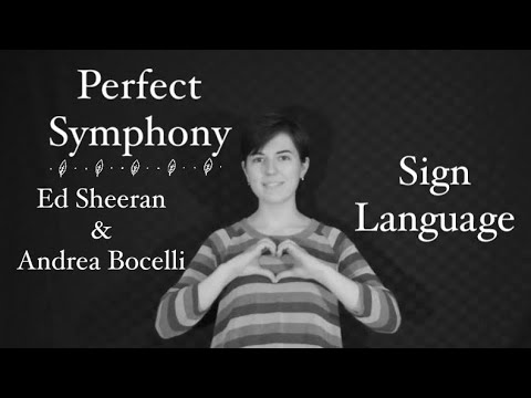 Perfect Symphony - Ed Sheeran & Andrea Bocelli - Interpretive Sign Language