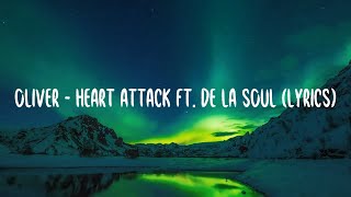 Oliver - Heart Attack ft. De La Soul (lyrics)