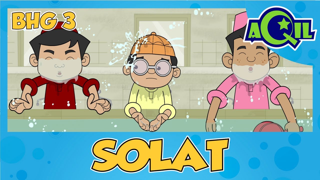 AQIL | siri baru | Ep 2 bhg 3 | Solat