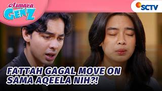 Ternyata Selama Ini Fattah Purapura Lupa Hari Anniversary Sama Aqeela  Asmara Gen Z  Episode 490