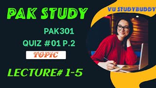 PAK301 QUIZ #01 P.2   SOLUTION LECTURE #1-5