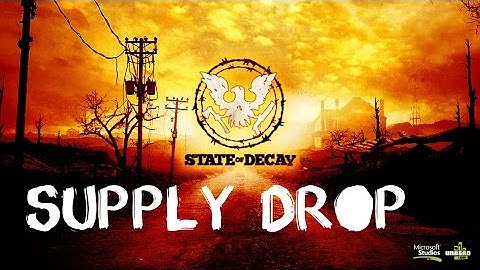 State of Decay: Supply Drop Gameplay (Xbox One, PC)