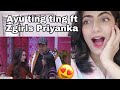 INDIAN REACTION to AYU TING TING ft ZGirls PRIYANKA cover Lag ja gale & Dhoom machale Live
