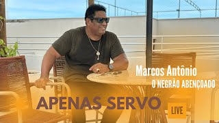 APENAS SERVO- MARCOS ANTÔNIO