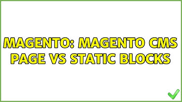 Magento: Magento CMS Page vs Static Blocks (2 Solutions!!)