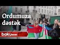 Dünya azərbaycanlılarından ordumuza dəstək -  Baku TV