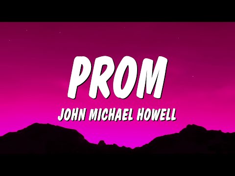 John Michael Howell Prom Lyrics 