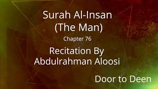 Surah Al-Insan (The Man) Abdulrahman Aloosi Quran Recitation