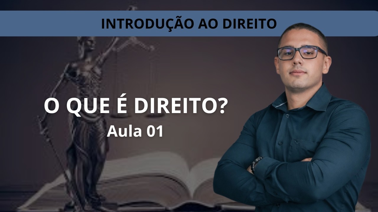 INTRODUÇÃO AO ESTUDO DO DIREITO - AULA 01. O que é Direito?