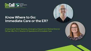Know Where to Go: Immediate Care or the ER?