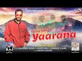 Yaarana  latest pahari song by sunny sidhia  2021  paharigaana production