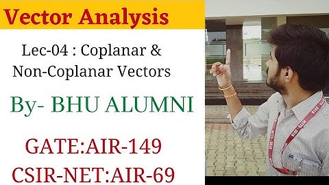 Coplanar & Non-Coplanar Vector: Lecture-04 (Vector Analysis)